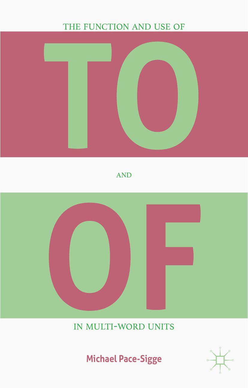 Vorderes Coverbild The Function and Use of to and of in Multi-Word Units
