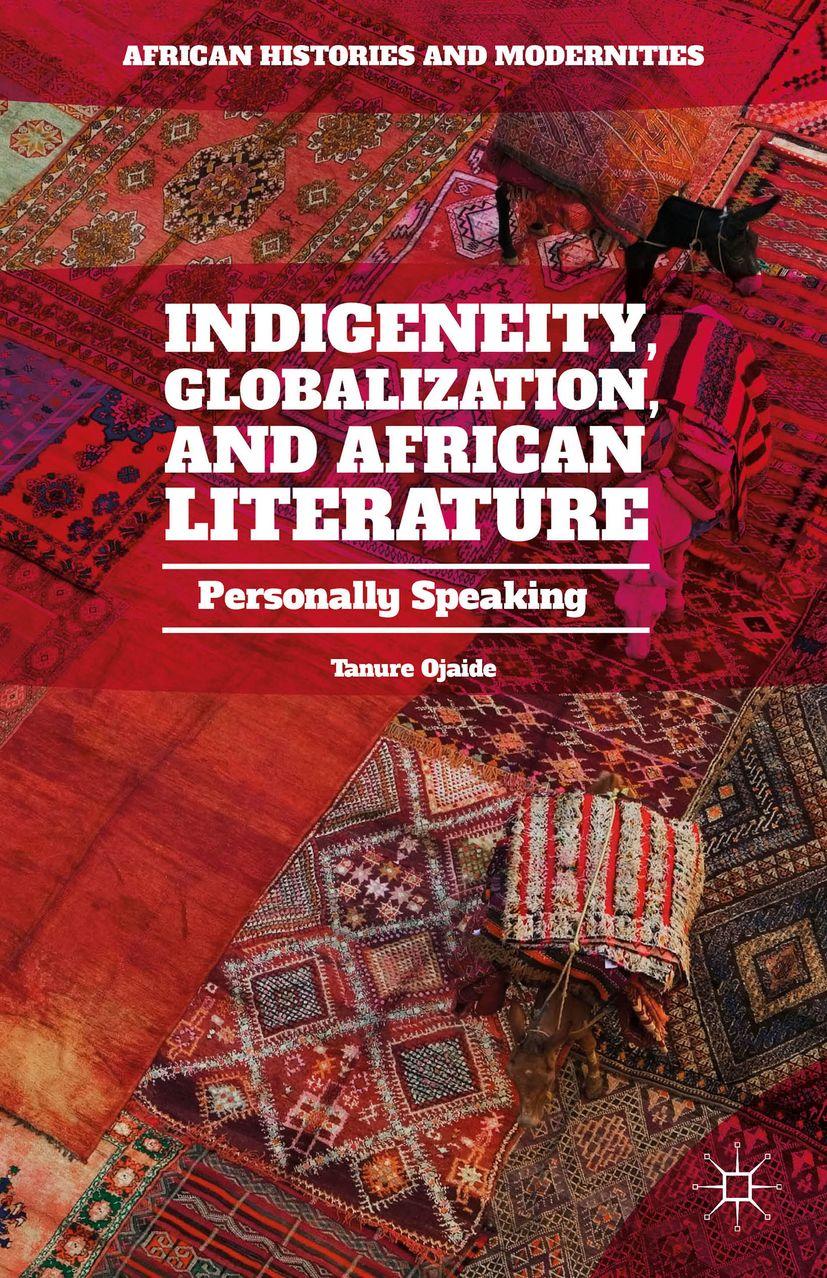 Vorderes Coverbild Indigeneity, Globalization, and African Literature