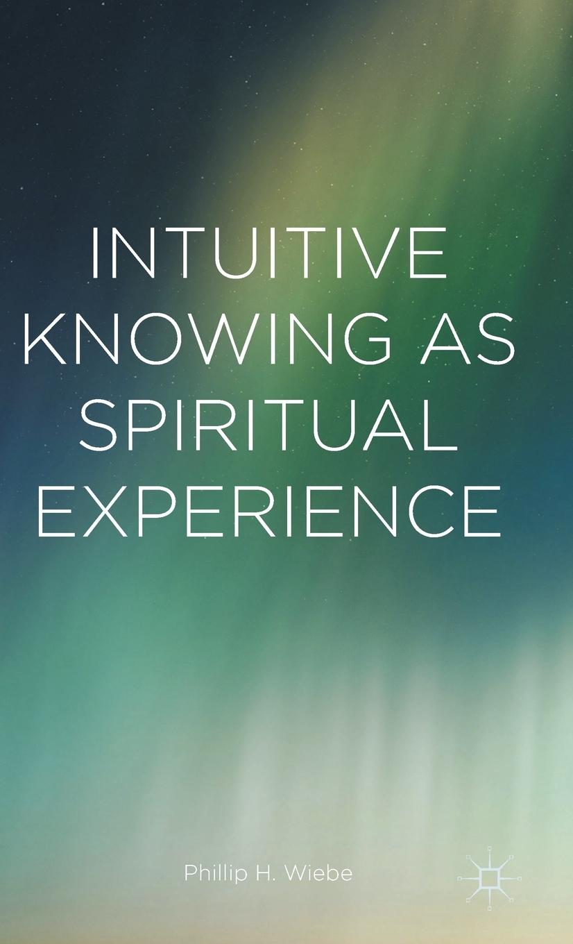 Vorderes Coverbild Intuitive Knowing as Spiritual Experience