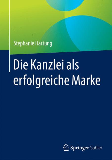 Vorderes Coverbild Die Kanzlei als erfolgreiche Marke