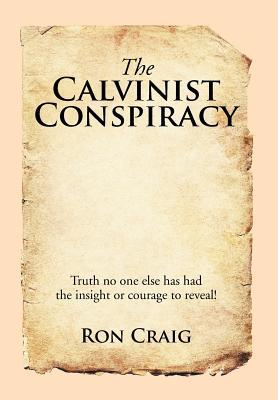 Vorderes Coverbild The Calvinist Conspiracy