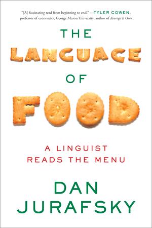 Vorderes Coverbild The Language of Food: A Linguist Reads the Menu