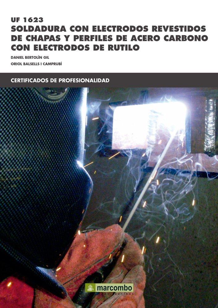 Vorderes Coverbild Soldadura con electrodos revestidos de chapas y perfiles de acero carbónico con electrodos de rútilo