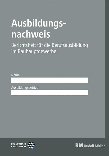 Vorderes Coverbild Ausbildungsnachweis - Berichtsheft für die Berufsausbildung im Bauhauptgewerbe