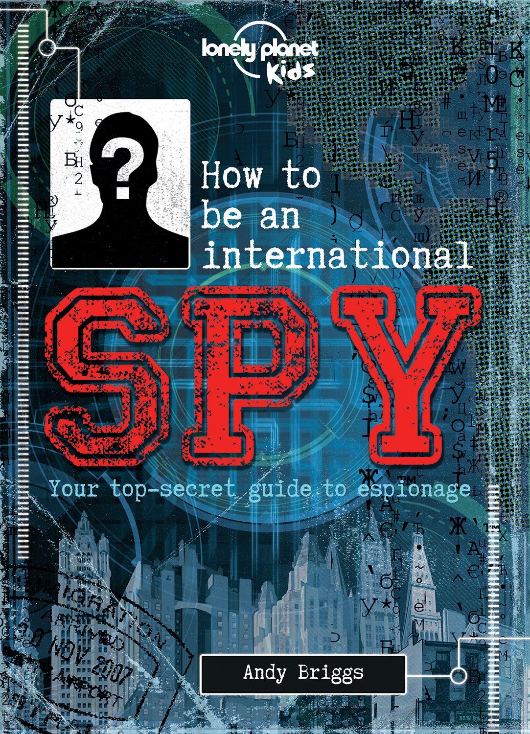 Vorderes Coverbild Lonely Planet Kids How to be an International Spy