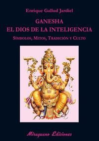 Vorderes Coverbild Ganesha, el dios de la inteligencia : símbolos, mitos, tradición y culto