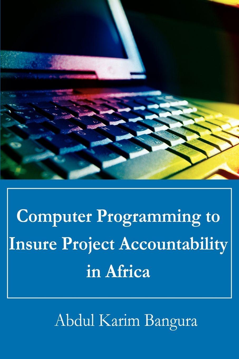 Vorderes Coverbild Computer Programming to Insure Project Accountability in Africa