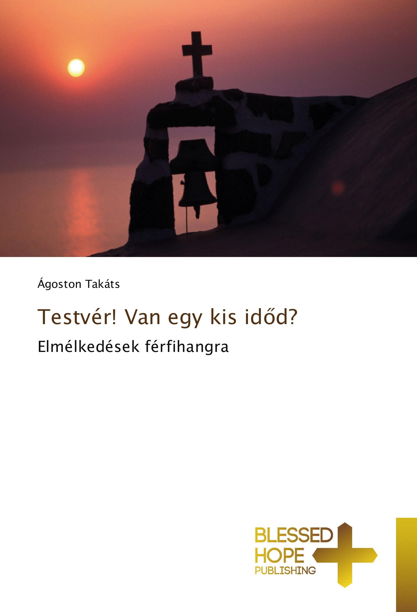 Vorderes Coverbild Testvér! Van egy kis id¿d?