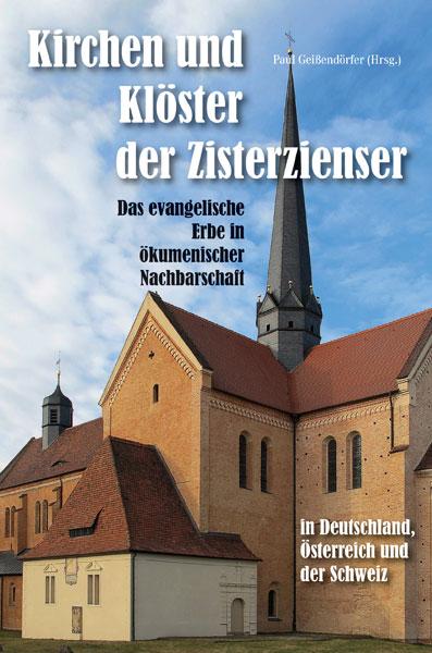 Vorderes Coverbild Kirchen und Klöster der Zisterzienser in Deutschland, Österreich und der Schweiz - Das evangelische Erbe in ökumenischer Nachbarschaft