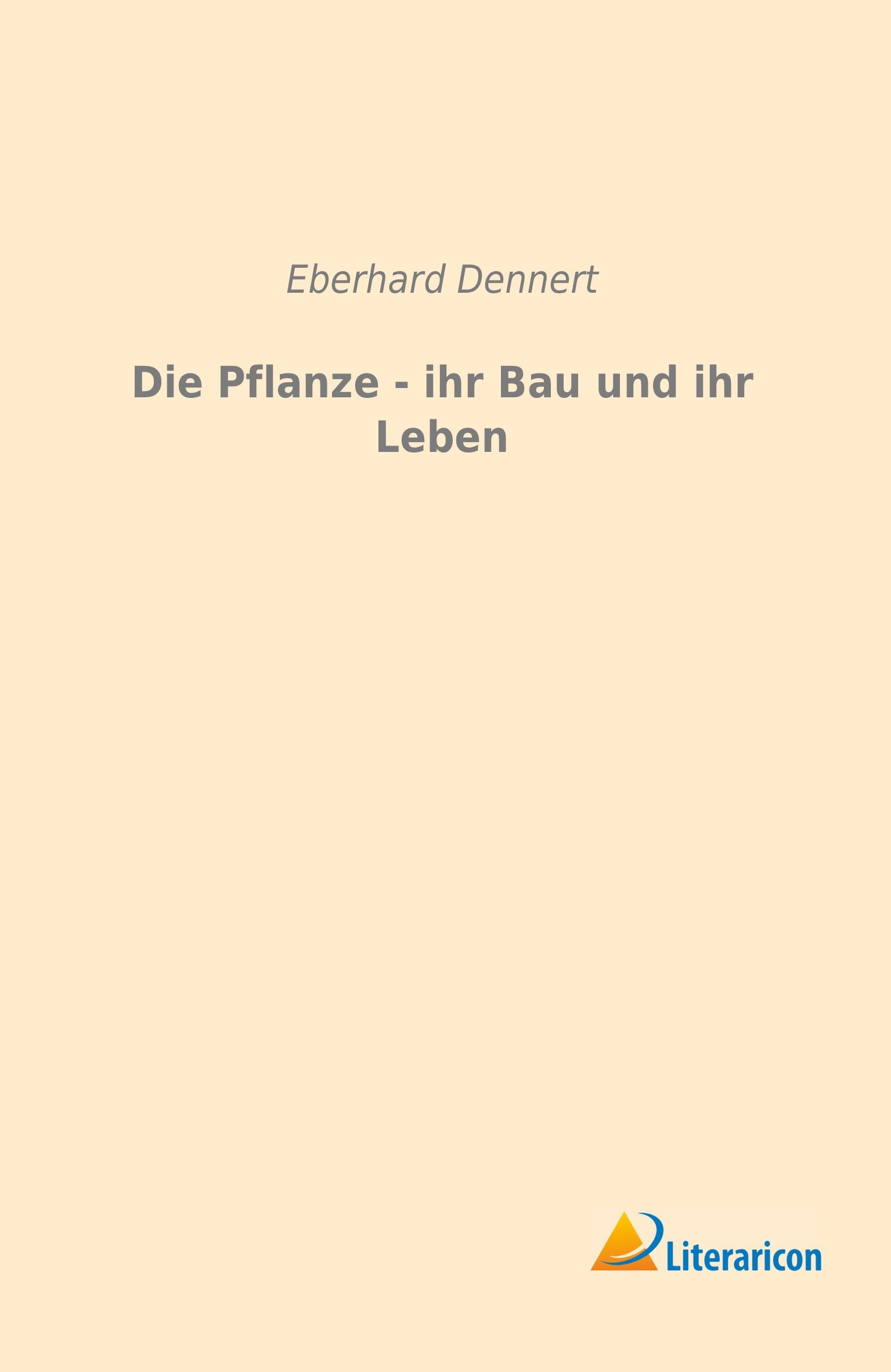 Vorderes Coverbild Die Pflanze - ihr Bau und ihr Leben