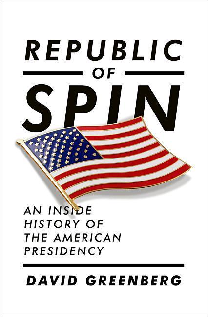 Vorderes Coverbild Republic of Spin: An Inside History of the American Presidency