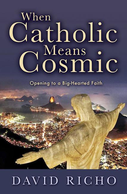 Vorderes Coverbild When Catholic Means Cosmic