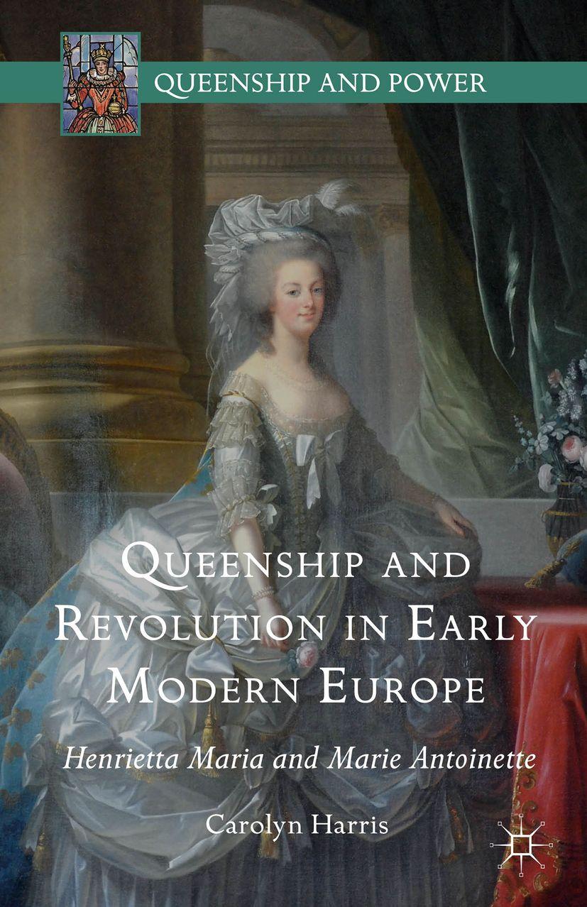 Vorderes Coverbild Queenship and Revolution in Early Modern Europe