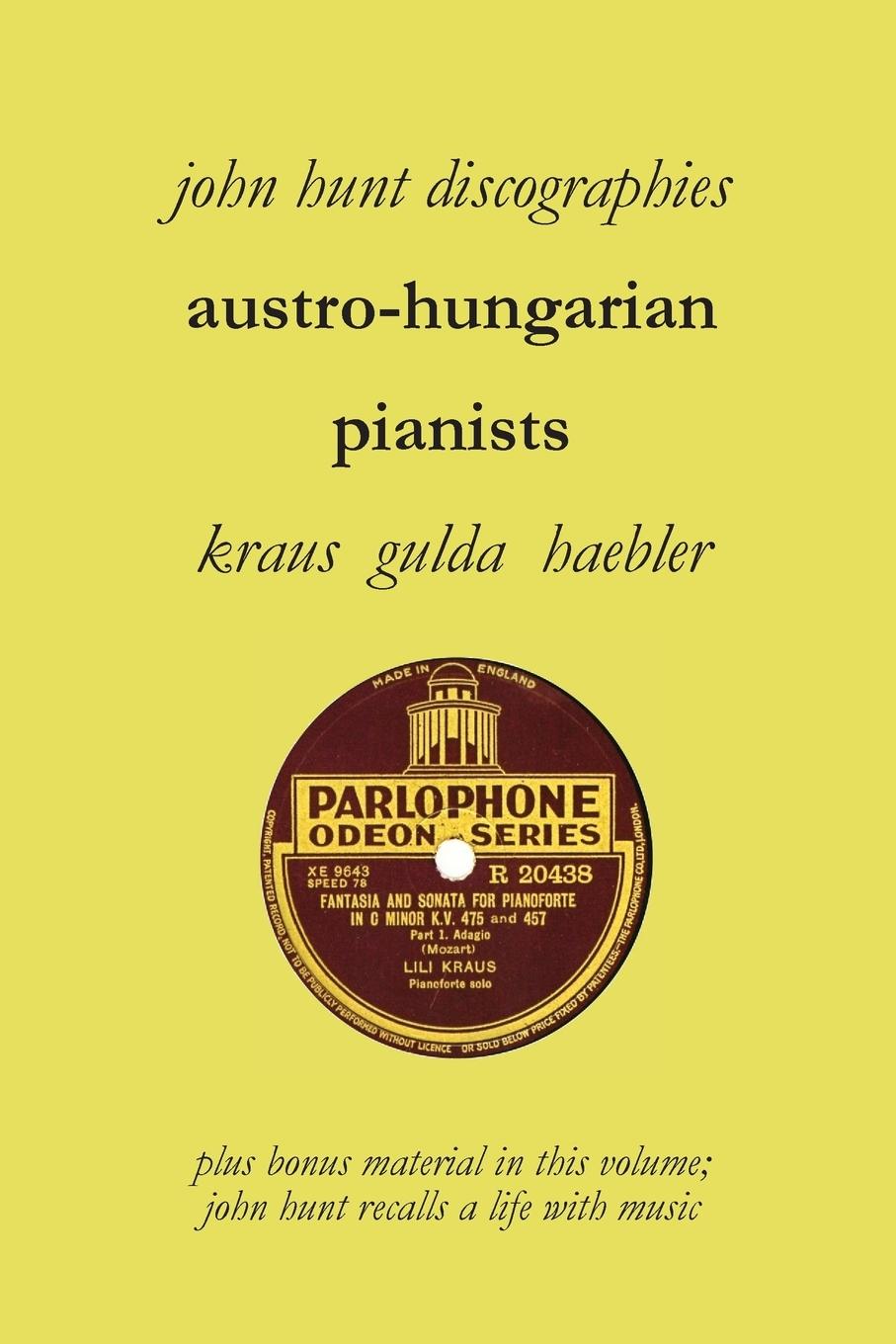 Vorderes Coverbild Austro-Hungarian Pianists, Discographies, Lili Krauss, Friedrich Gulda, Ingrid Haebler