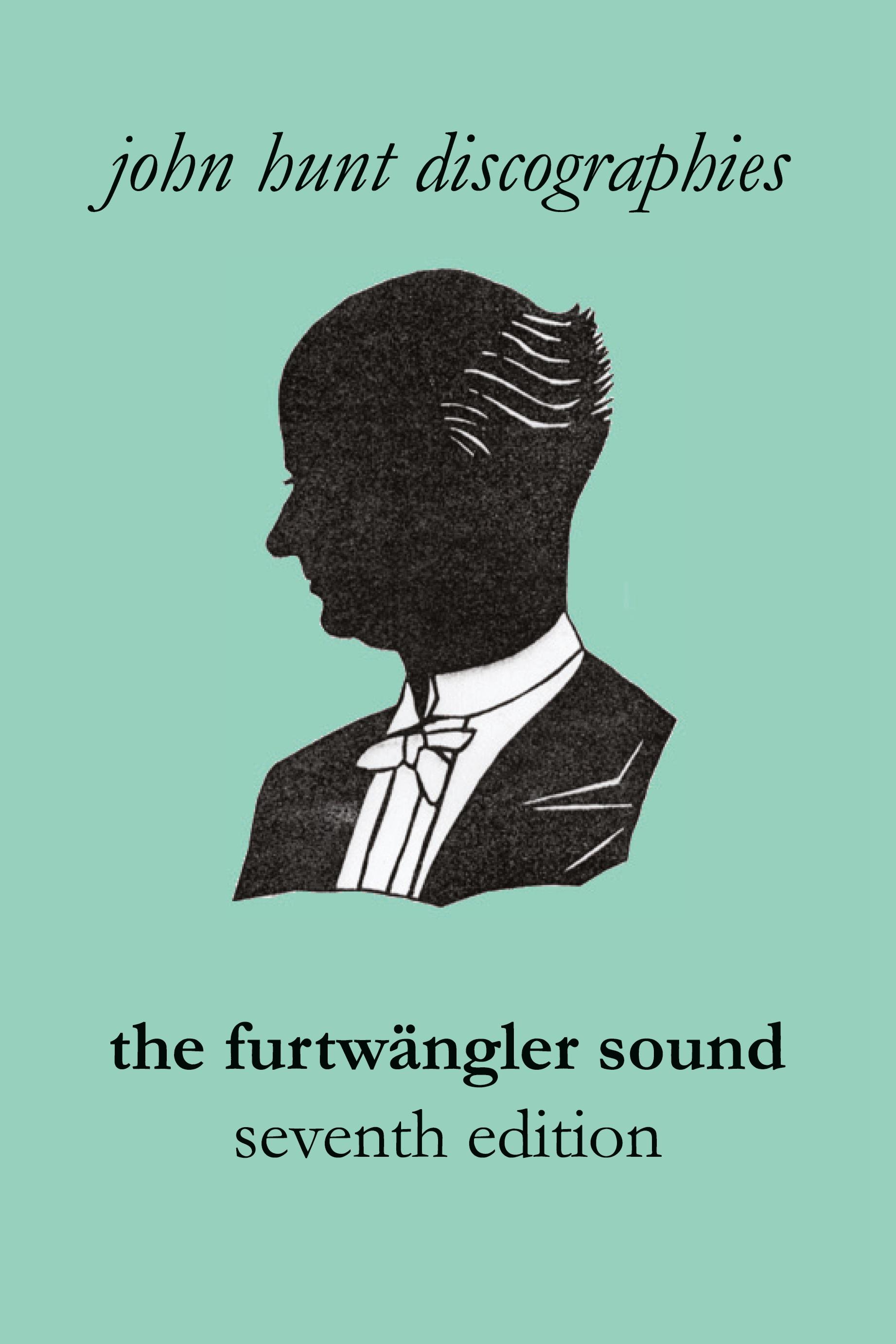 Vorderes Coverbild The Furtwängler Sound. The Discography of Wilhelm Furtwängler. Seventh Edition. [Furtwaengler / Furtwangler].