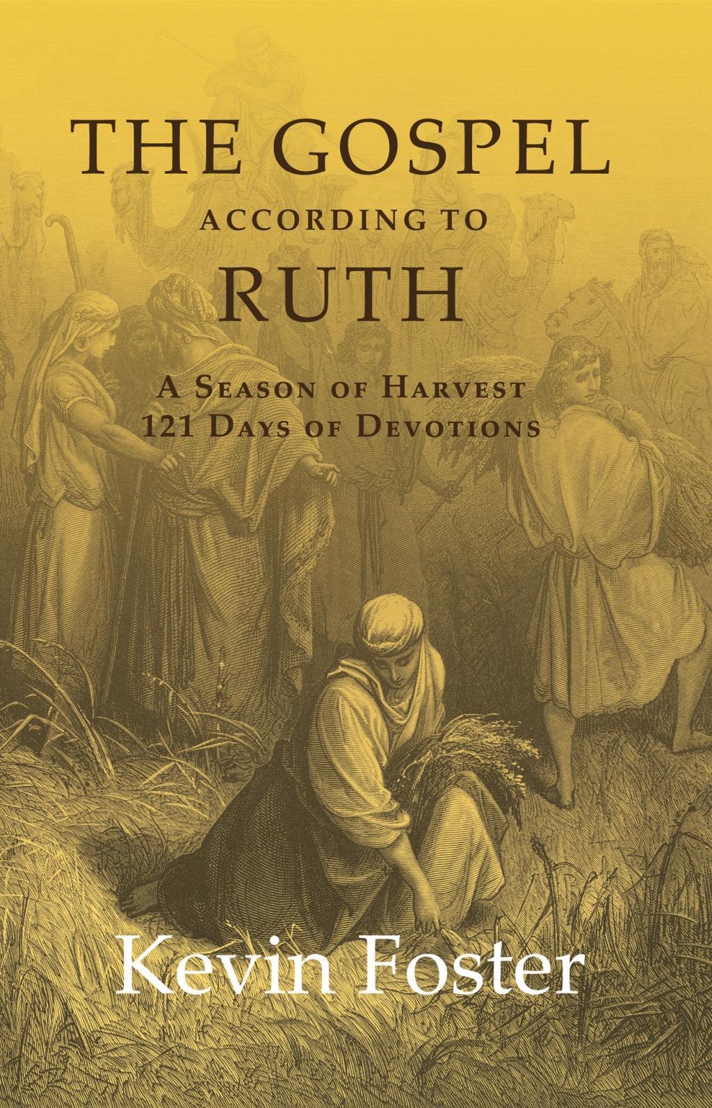 Vorderes Coverbild The Gospel According to Ruth: A Season of Harvest 121 Days of Devotions