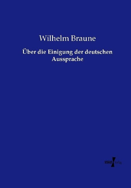 Vorderes Coverbild Über die Einigung der deutschen Aussprache
