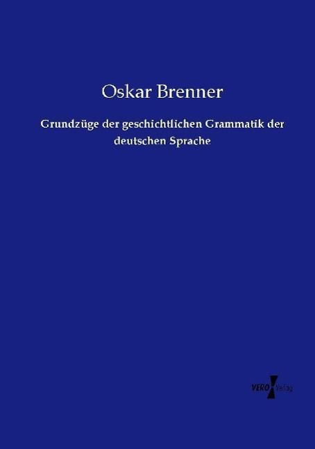 Vorderes Coverbild Grundzüge der geschichtlichen Grammatik der deutschen Sprache