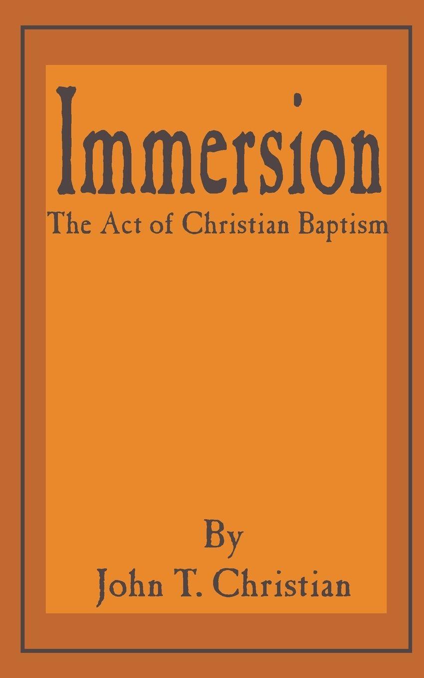 Vorderes Coverbild Immersion, the Act of Christian Baptism