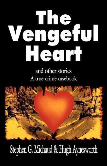 Vorderes Coverbild The Vengeful Heart: And Other Stories: A True-Crime Casebook