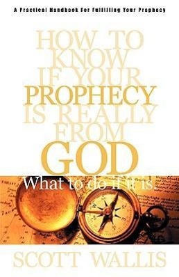 Vorderes Coverbild How to Know If Your Prophecy is Really from God: And What to Do If It is