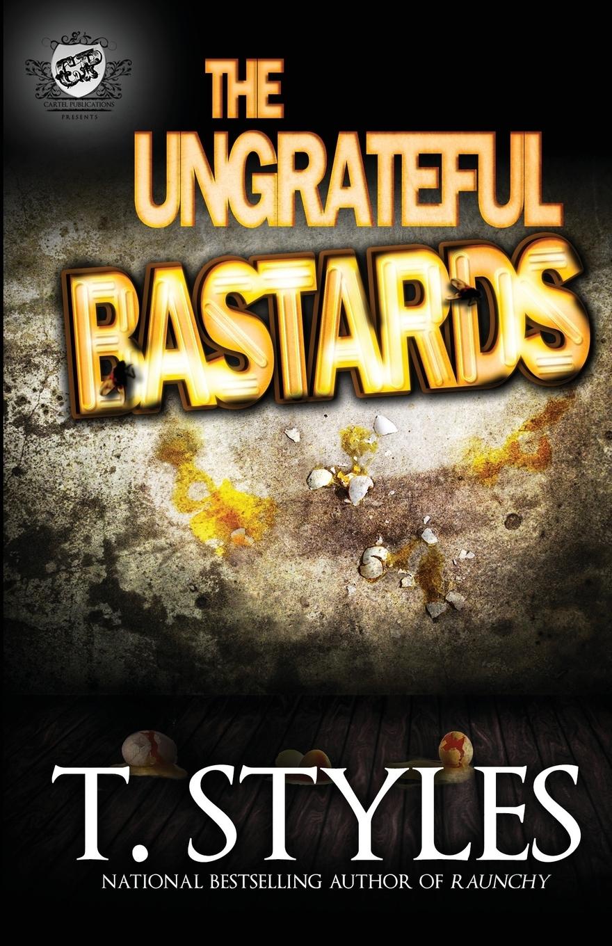 Vorderes Coverbild The Ungrateful Bastards (The Cartel Publications Presents)