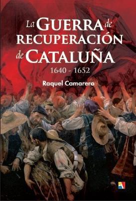 Vorderes Coverbild La guerra de recuperación de Cataluña, 1640-1652