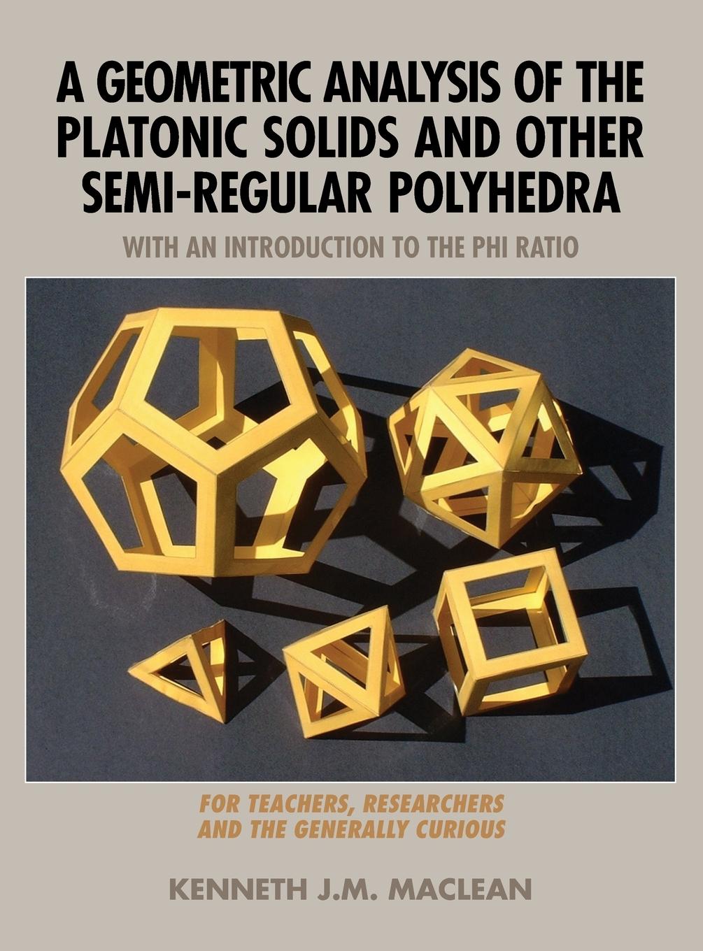 Vorderes Coverbild A Geometric Analysis of the Platonic Solids and Other Semi-Regular Polyhedra
