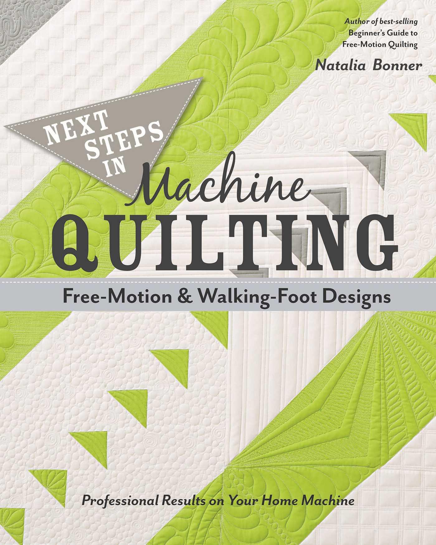 Vorderes Coverbild Next Steps in Machine Quilting - Free-Motion & Walking-Foot Designs