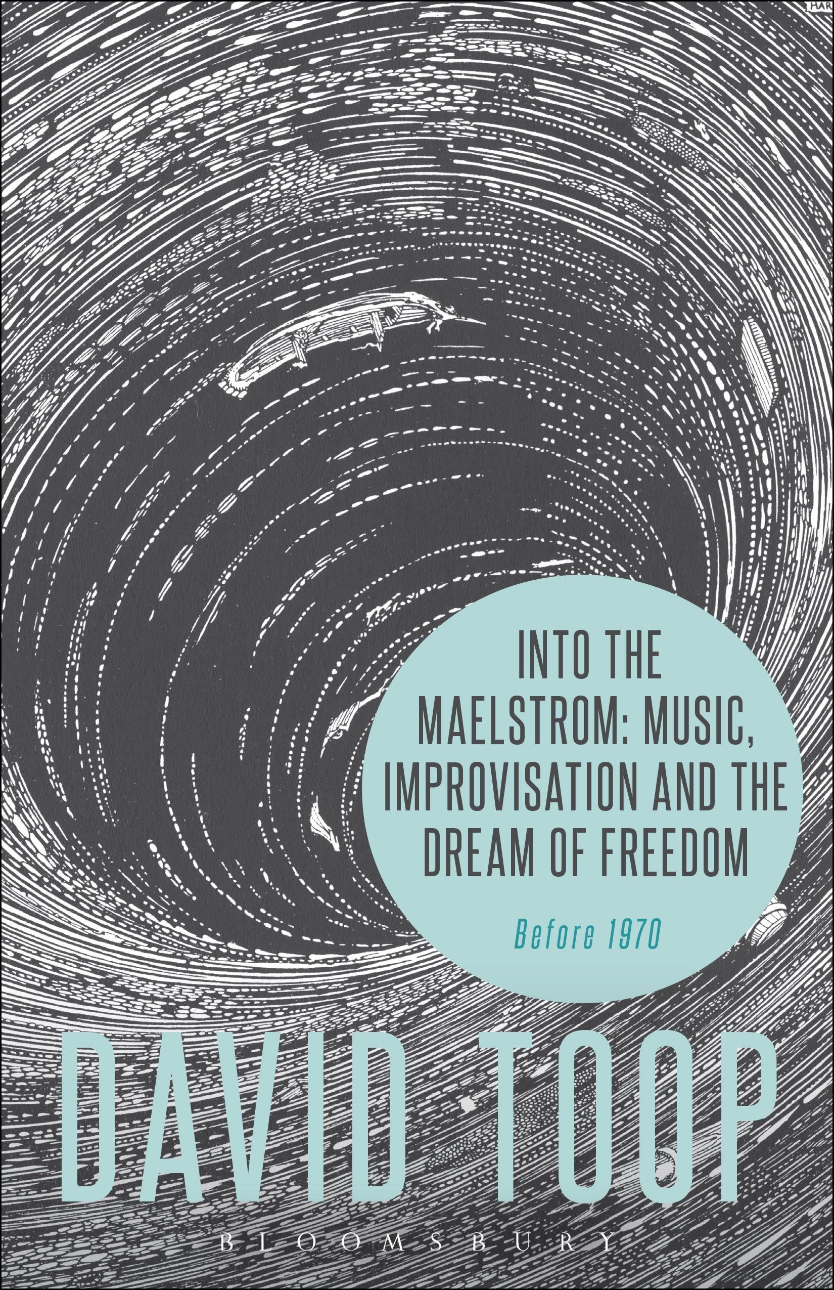 Vorderes Coverbild Into the Maelstrom: Music, Improvisation and the Dream of Freedom