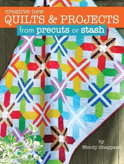 Vorderes Coverbild Creative New Quilts & Projects from Precuts or Stash