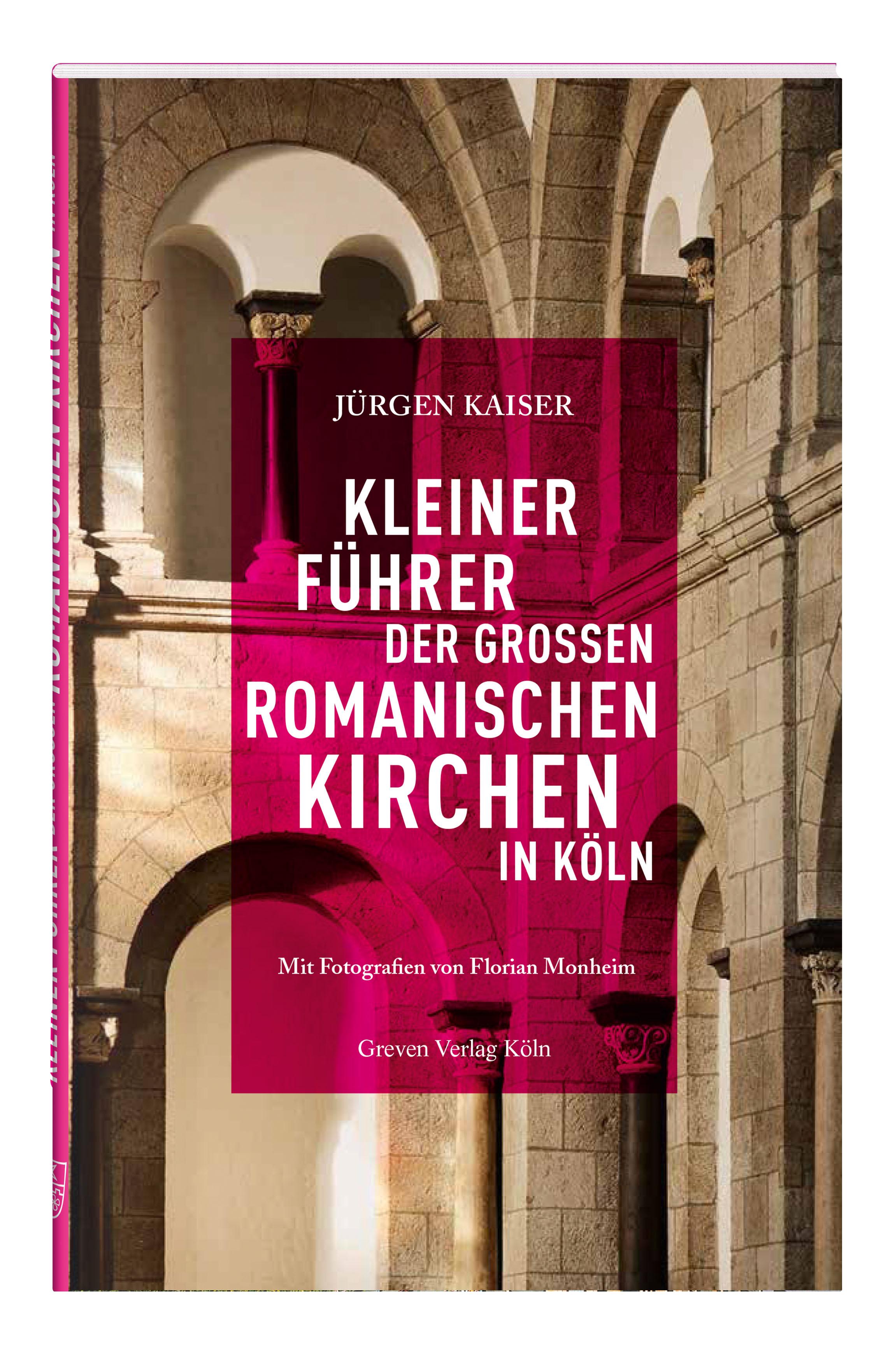 Vorderes Coverbild Kleiner Führer der großen romanischen Kirchen in Köln