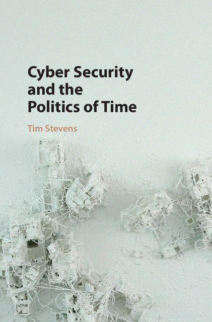 Vorderes Coverbild Cyber Security and the Politics of Time