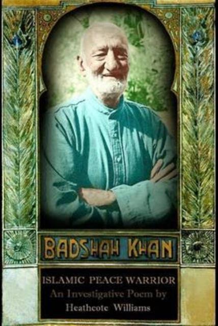 Vorderes Coverbild Badshah Khan: Islamic Peace Warrior