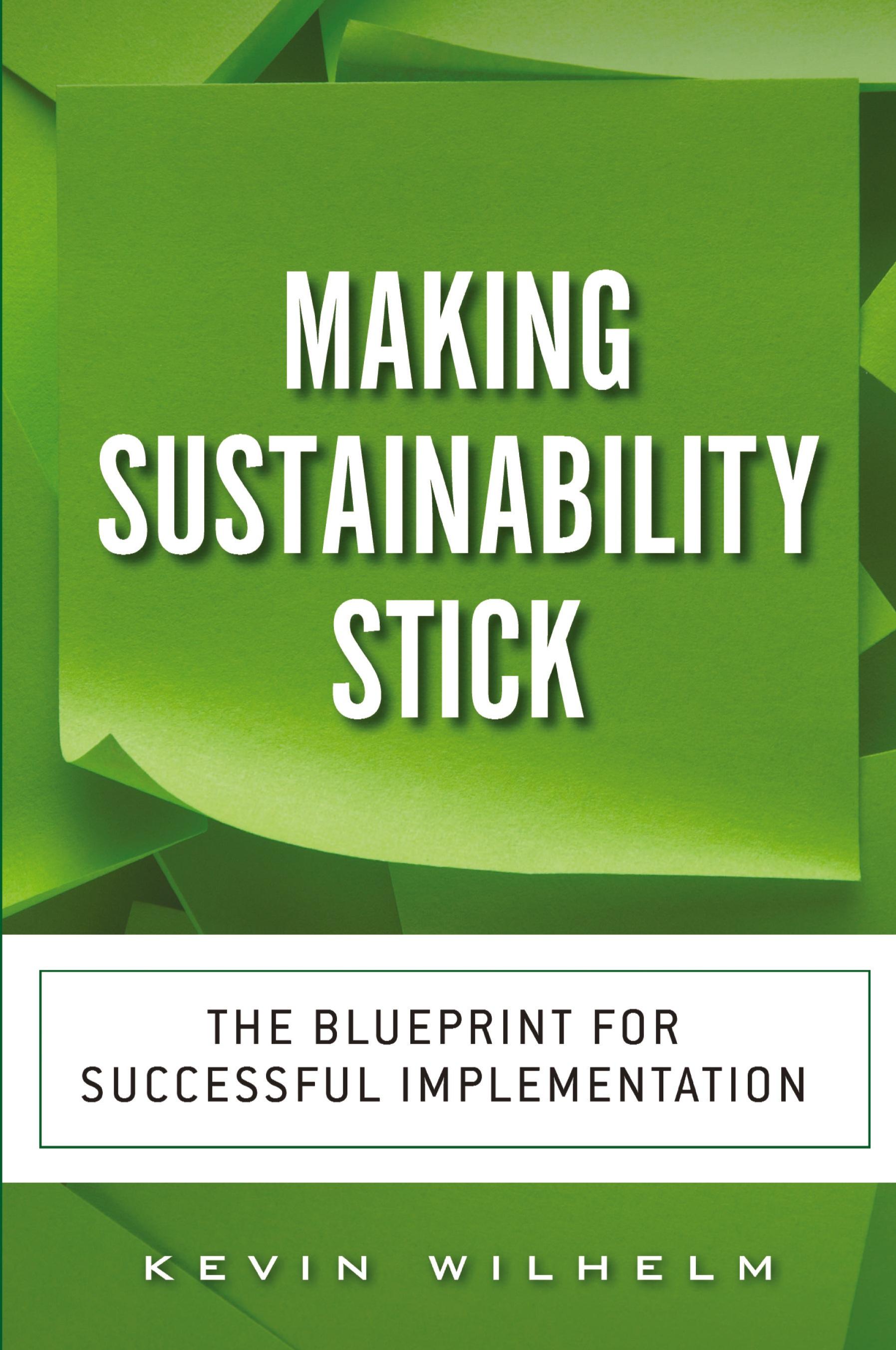 Vorderes Coverbild Making Sustainability Stick: The Blueprint for Successful Implementation