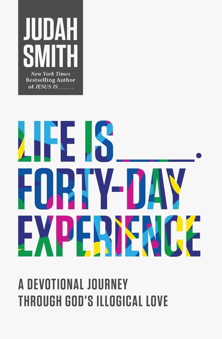 Vorderes Coverbild Life Is _____ Forty-Day Experience