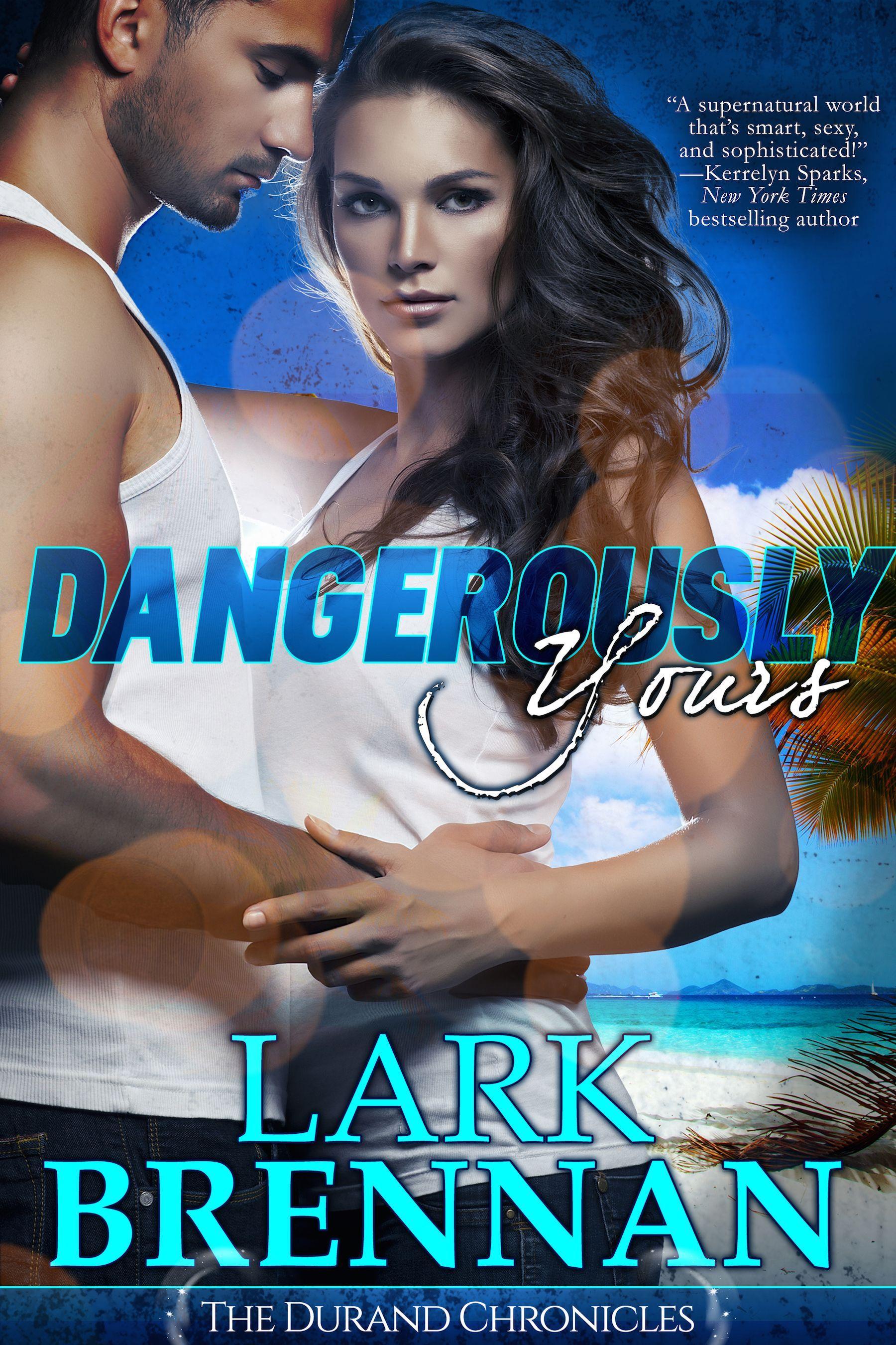 Vorderes Coverbild Dangerously Yours: The Durand Chronicles - Book One