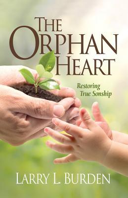 Vorderes Coverbild The Orphan Heart: Restoring True Sonship