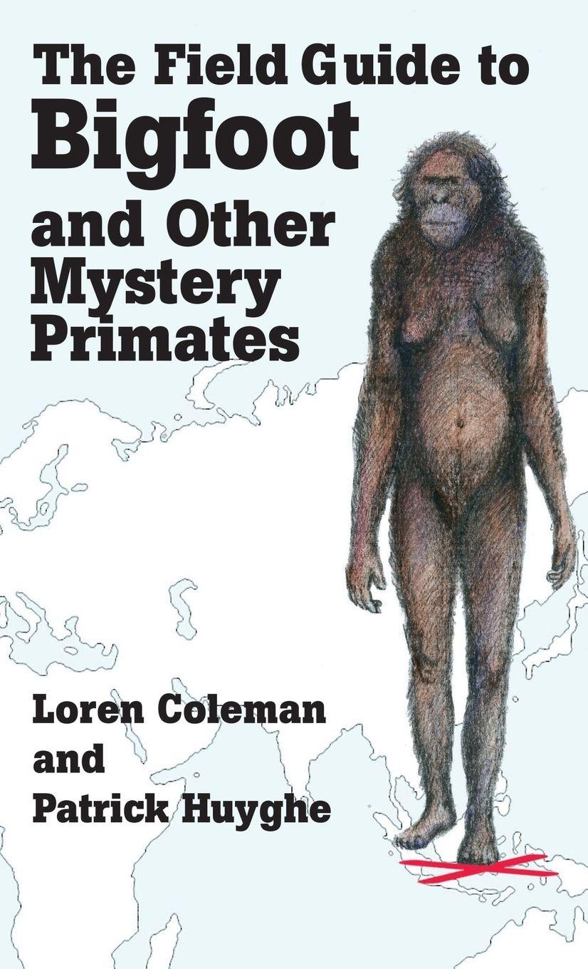 Vorderes Coverbild THE FIELD GUIDE TO BIGFOOT AND OTHER MYSTERY PRIMATES