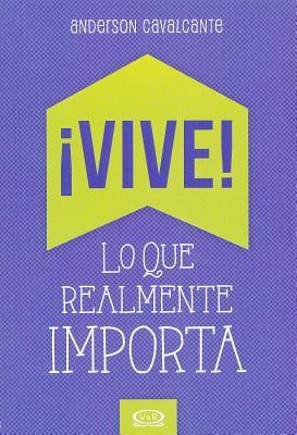 Vorderes Coverbild Vive! Lo Que Realmente Importa
