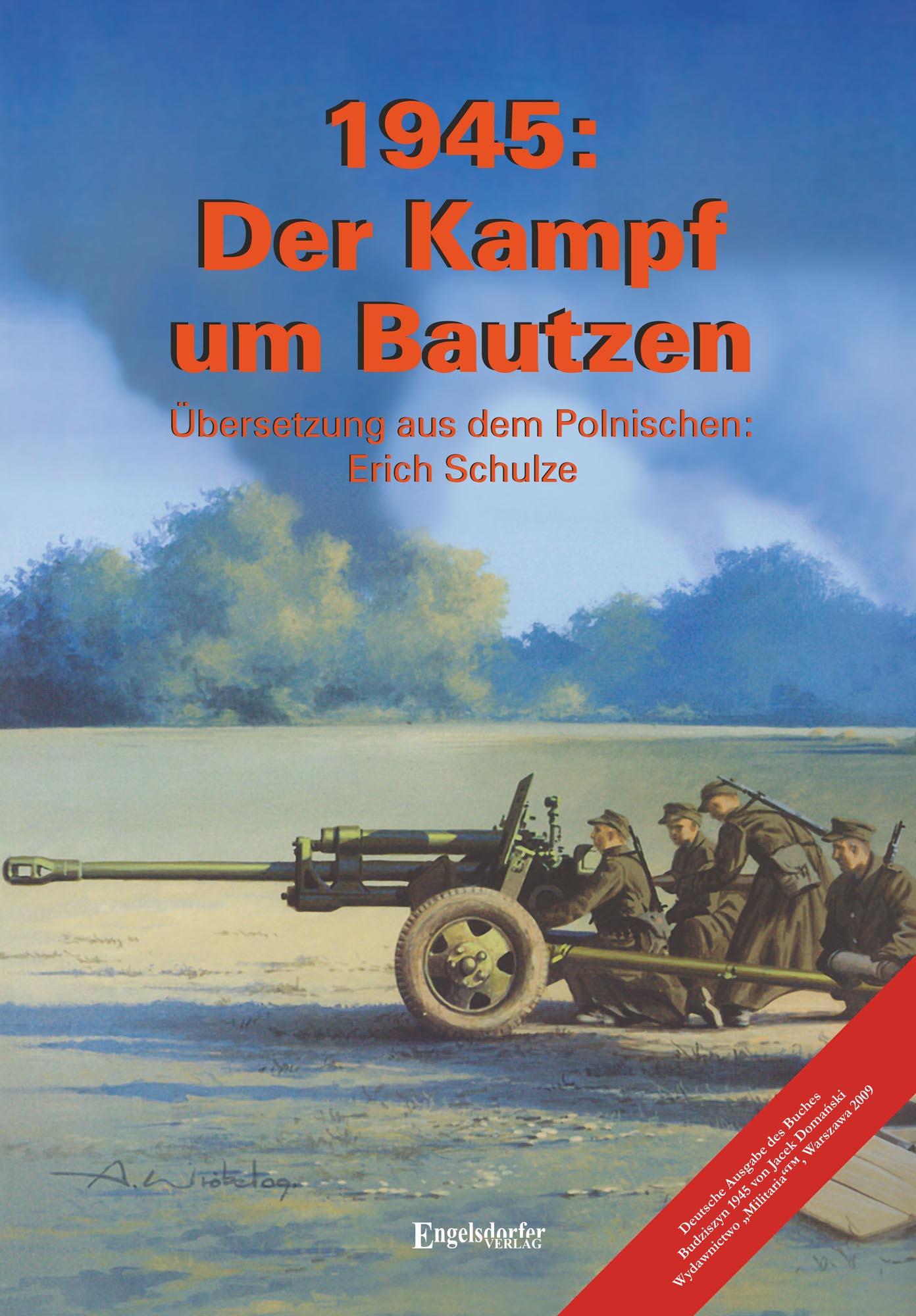 Vorderes Coverbild 1945: Der Kampf um Bautzen
