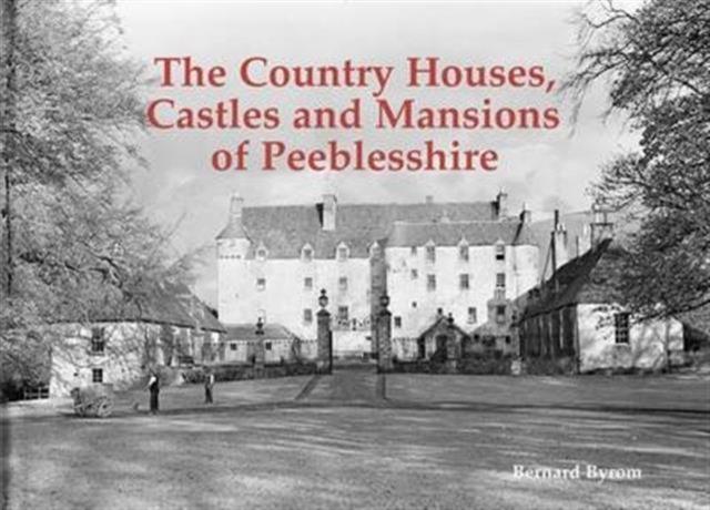 Vorderes Coverbild The Country Houses, Castles and Mansions of Peeblesshire