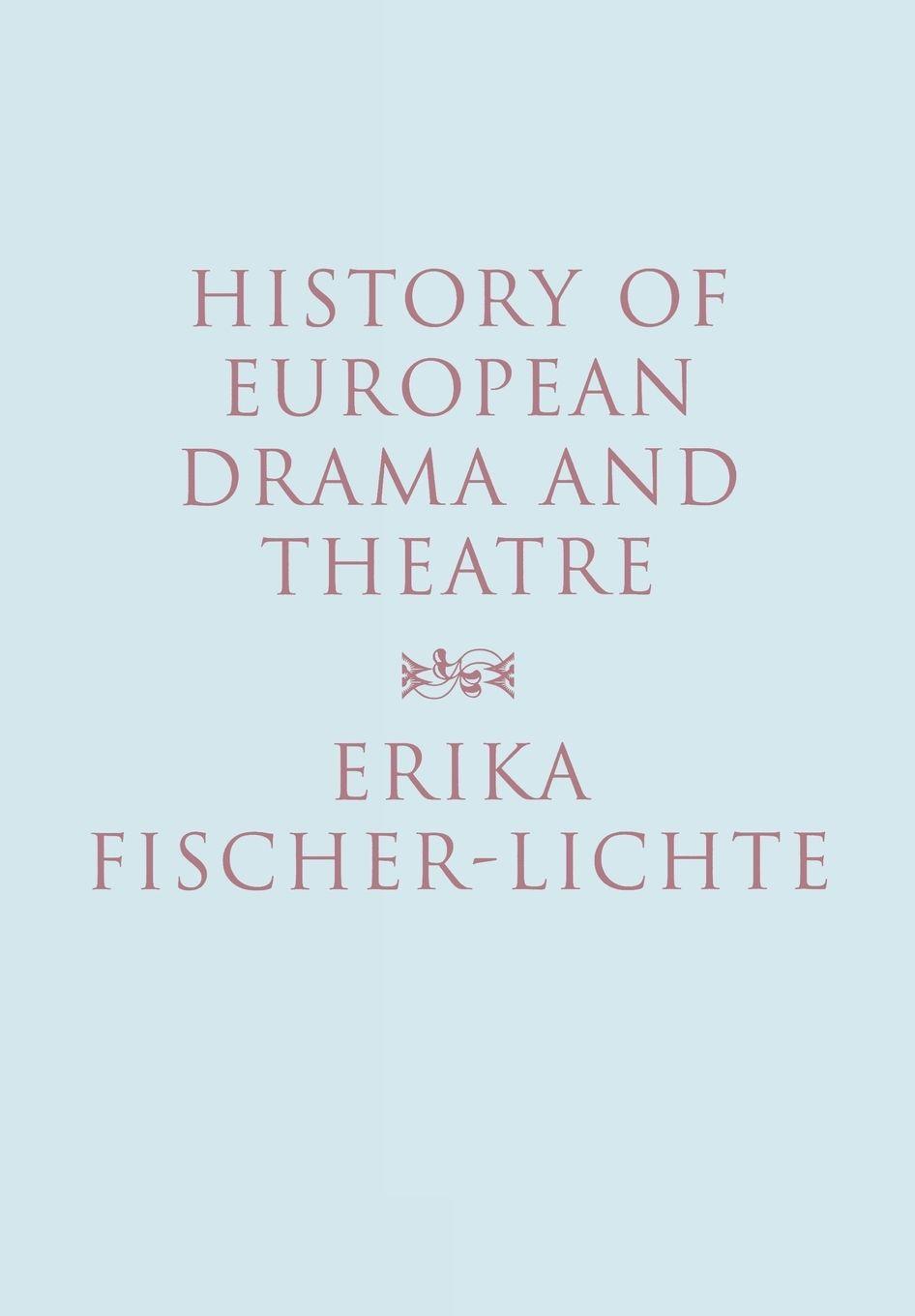 Vorderes Coverbild History of European Drama and Theatre