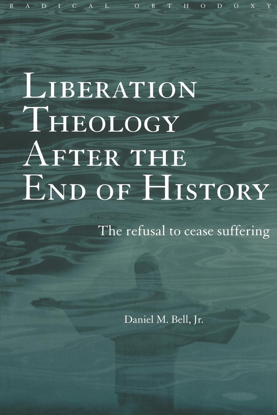 Vorderes Coverbild Liberation Theology after the End of History