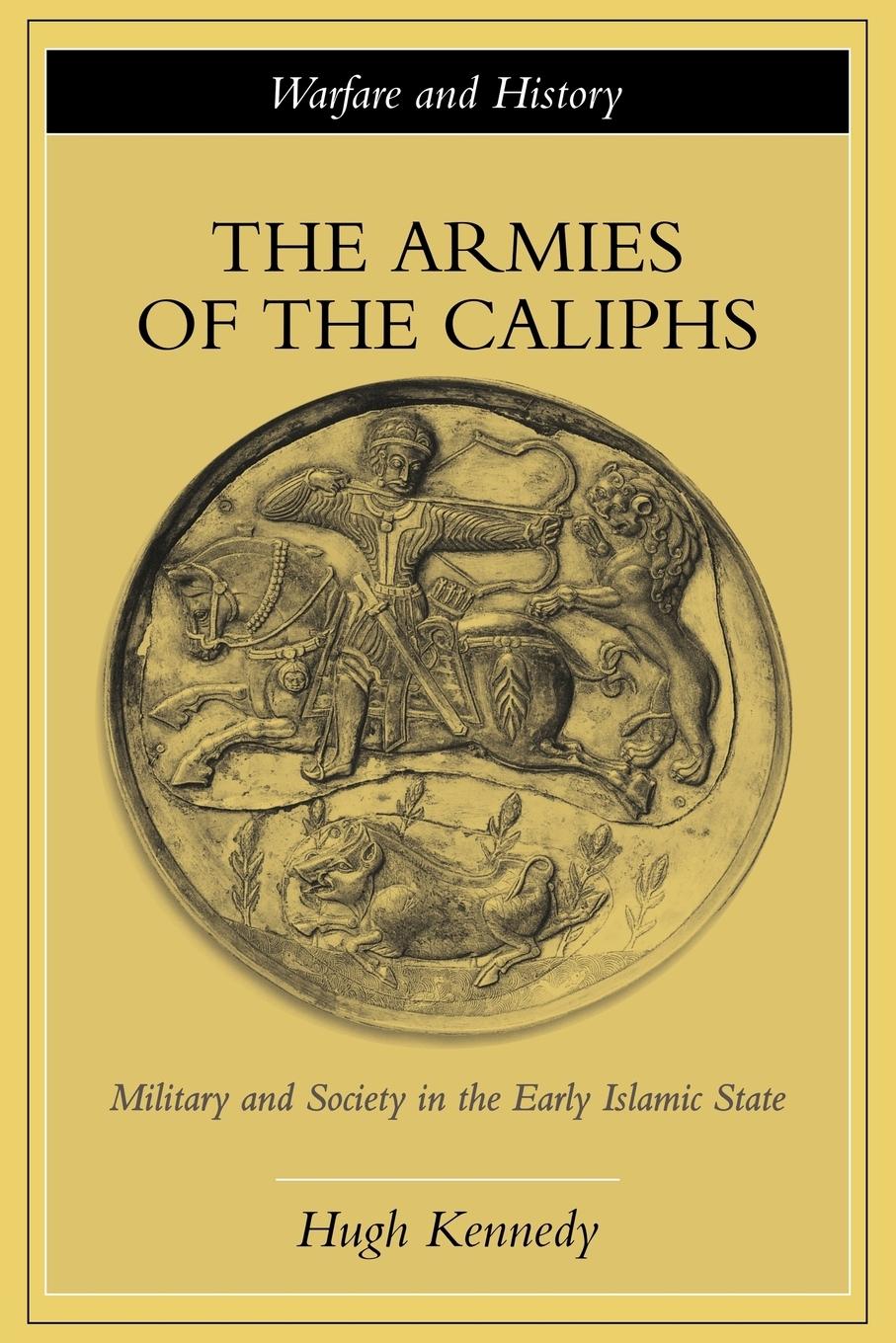 Vorderes Coverbild The Armies of the Caliphs