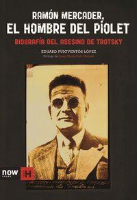 Vorderes Coverbild Ramón Mercader, el hombre del piolet : biografía del asesino de Trotsky