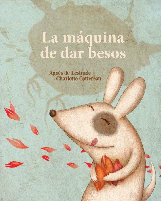 Vorderes Coverbild La máquina de fabricar besos : La máquina de fabricar besos