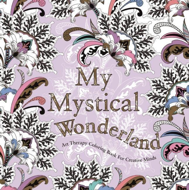 Vorderes Coverbild My Mystical Wonderland: Art Therapy Coloring Book for Creative Minds