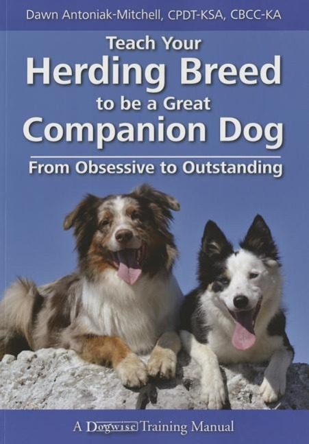 Vorderes Coverbild Teach Your Herding Breed to Be a Great Companion Dog, from Obsessive to Outstanding