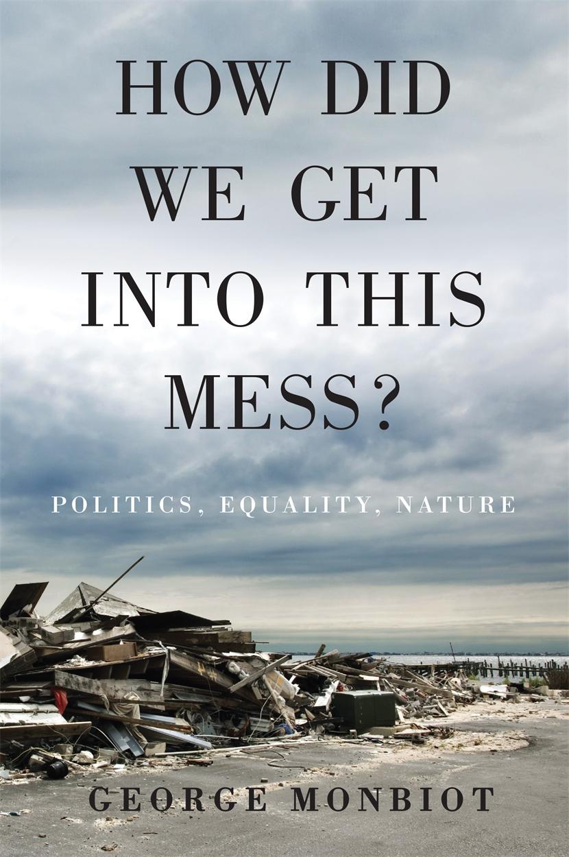 Vorderes Coverbild How Did We Get Into This Mess?: Politics, Equality, Nature